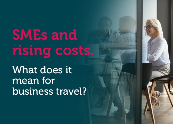 smes-and-rising-costs-what-does-it-mean-for-business-travel